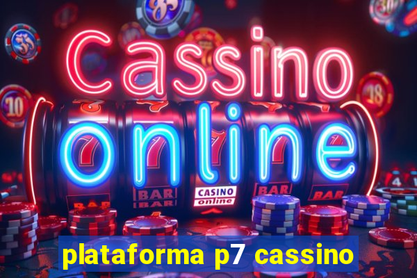 plataforma p7 cassino